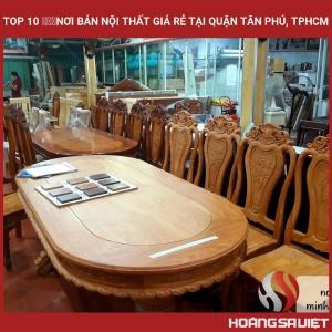 Top 10 ❤️️nơi Bán Nội Thất Giá Rẻ Tại Quận Tân Phú, Tphcm 